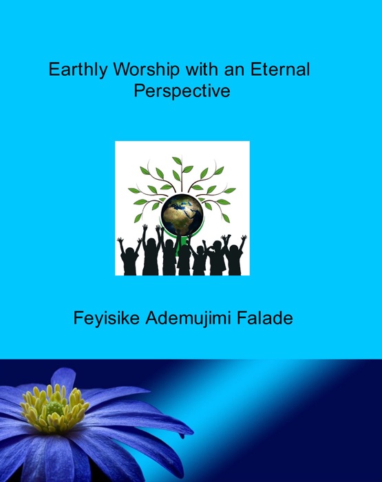 Earthy Worship with an Eternal Perspective