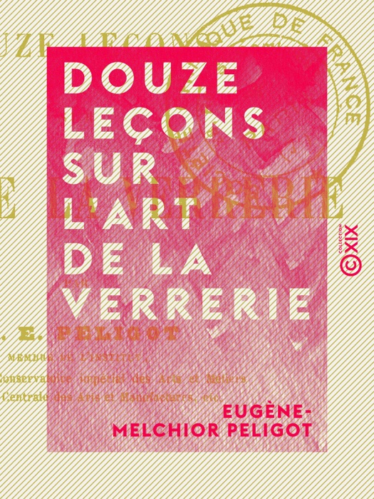 Douze leçons sur l'art de la verrerie