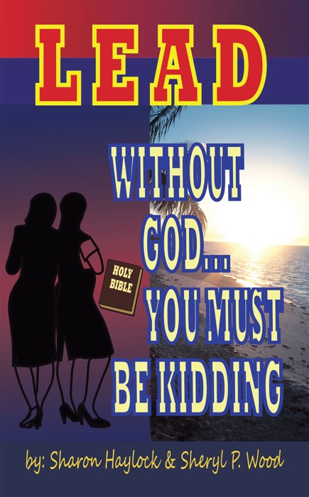Lead Without God … You Must Be Kidding!
