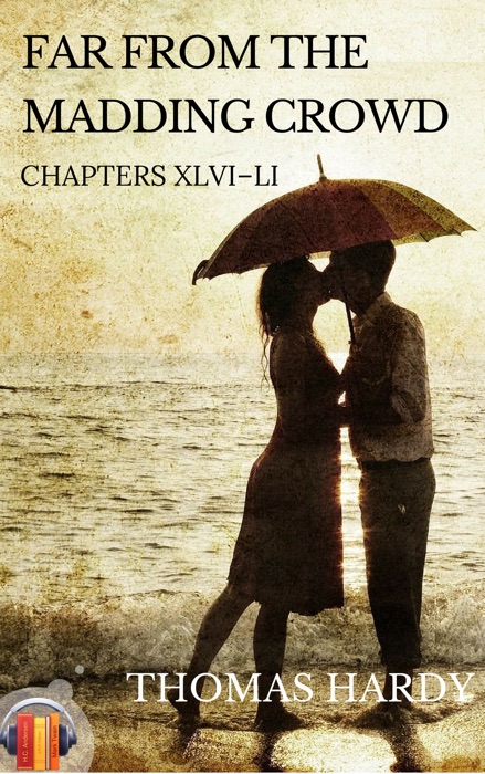 Far from the Madding Crowd. Chapter XLVI-LI (Ebook + Audiobook)