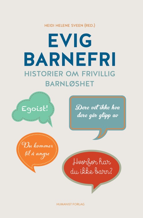 Evig barnefri. Historier om frivillig barnløshet