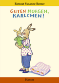 Guten Morgen, Karlchen - Rotraut Susanne Berner