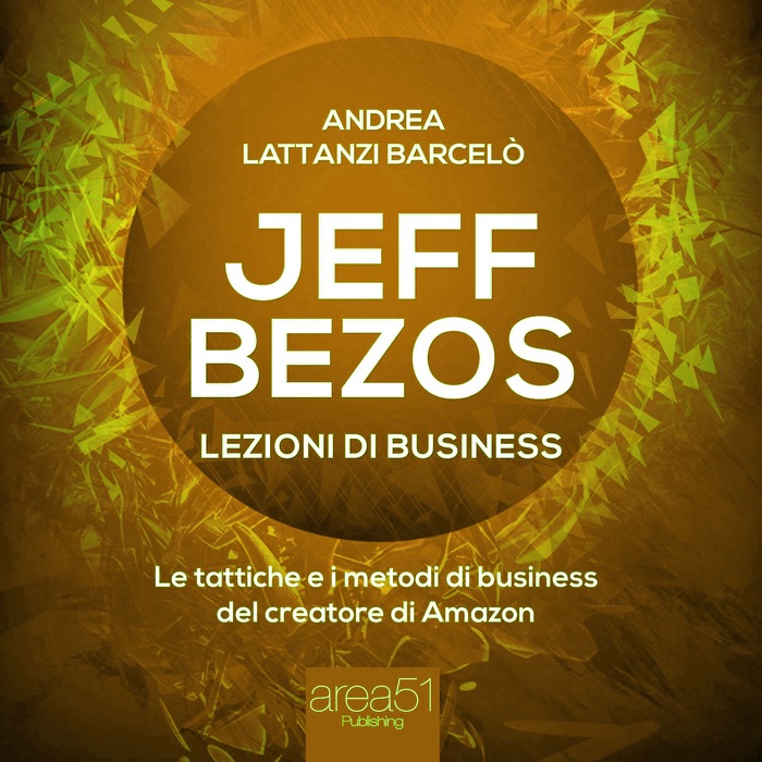 Jeff Bezos. Lezioni di business