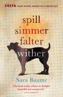 Sara Baume - Spill Simmer Falter Wither artwork