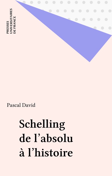 Schelling de l'absolu à l'histoire