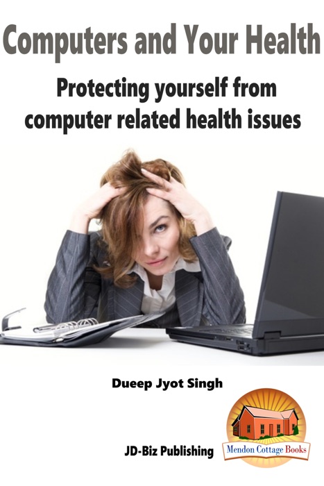 Computers and Your Health: Protecting Yourself From Computer Related Health Issues