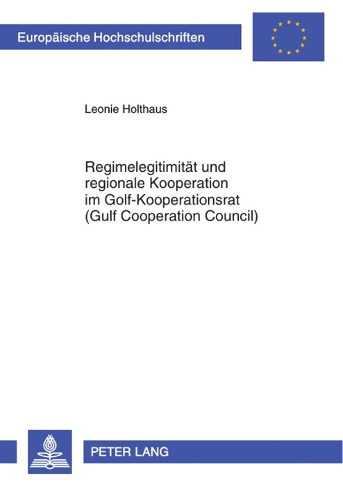 Regimelegitimität und regionale Kooperation im Golf-Kooperationsrat (Gulf Cooperation Council)