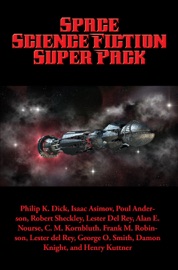Space Science Fiction Super Pack - Philip K. Dick, C. L. Moore, Isaac Asimov, Bryce Walton, Poul Anderson, William Morrison, Robert Sheckley, Randall Garrett, Lester del Rey, Jerry Sohl, Alan E. Nourse, Mike Lewis, C. M. Kornbluth, Frank M. Robinson, H. B. Fyfe, George O Smith, Damon Knight, Henry Kuttner, H. Beam Piper & Warren Lapine by  Philip K. Dick, C. L. Moore, Isaac Asimov, Bryce Walton, Poul Anderson, William Morrison, Robert Sheckley, Randall Garrett, Lester del Rey, Jerry Sohl, Alan E. Nourse, Mike Lewis, C. M. Kornbluth, Frank M. Robinson, H. B. Fyfe, George O Smith, Damon Knight, Henry Kuttner, H. Beam Piper & Warren Lapine PDF Download