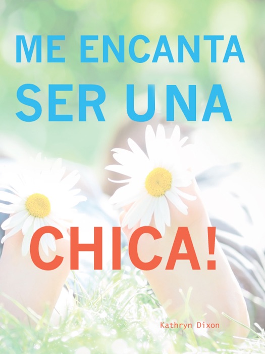 Me Encanta Ser Una Chica!