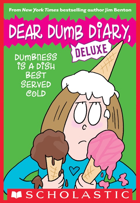 Dumbness is a Dish Best Served Cold (Dear Dumb Diary: Deluxe)