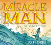 Miracle Man - John Hendrix