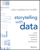 Storytelling with Data - Cole Nussbaumer Knaflic