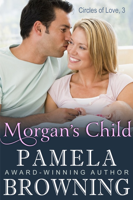 Morgan's Child (Circles of Love Series, Book 3)