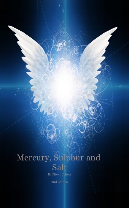 Mercury, Sulphur and Salt By Oliver Cohen 2nd Edition