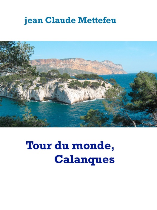 Tour du monde, Calanques