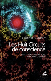 Les huit circuits de conscience - Laurent Huguelit