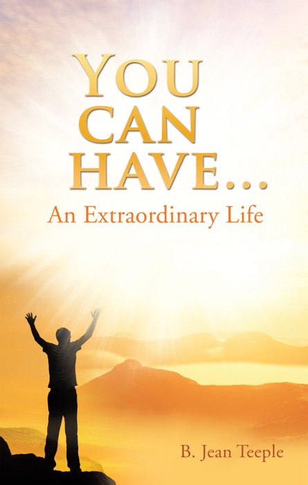 You can have...An Extraordinary Life