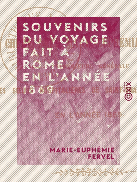 Souvenirs du voyage fait à Rome en l'année 1869