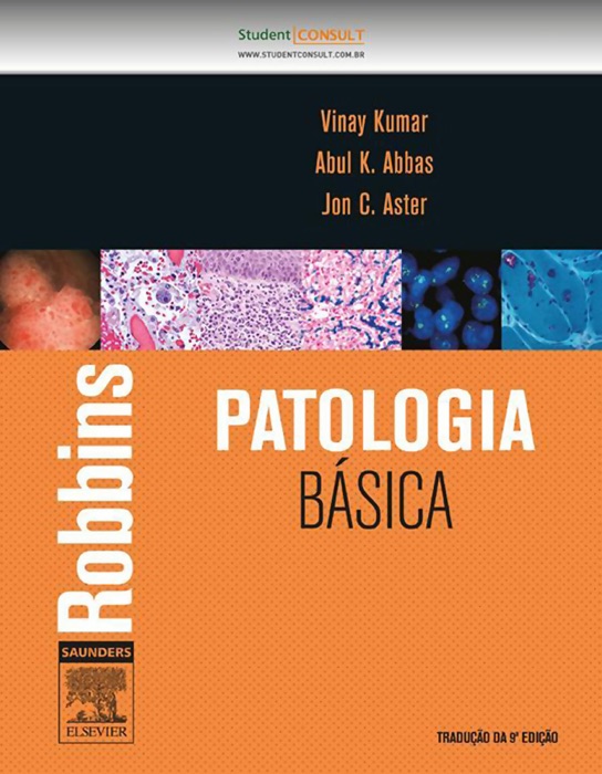 Robbins patologia básica: 9ª Ediçāo