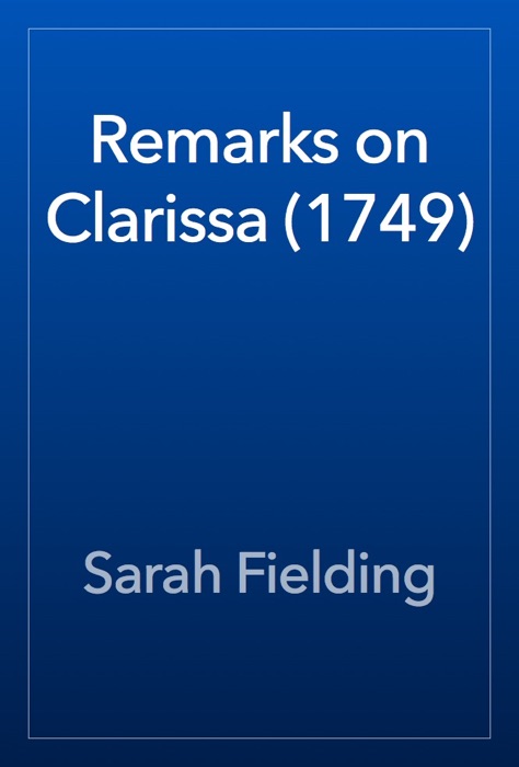 Remarks on Clarissa (1749)