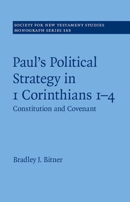 Paul's Political Strategy in 1 Corinthians 1–4: Volume 163