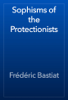 Sophisms of the Protectionists - Frédéric Bastiat