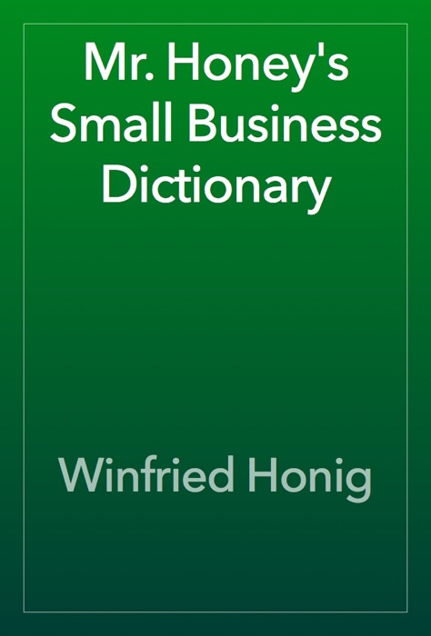 Mr. Honey's Small Business Dictionary