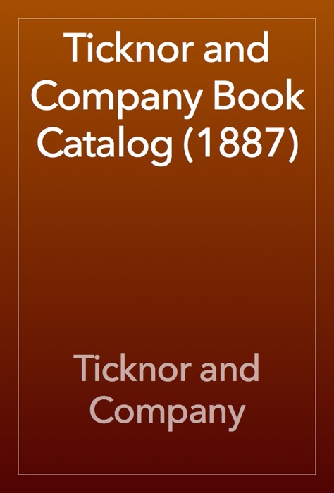 Ticknor and Company Book Catalog (1887)