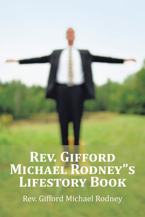 Rev. Gifford Michael Rodney”S Lifestory Book