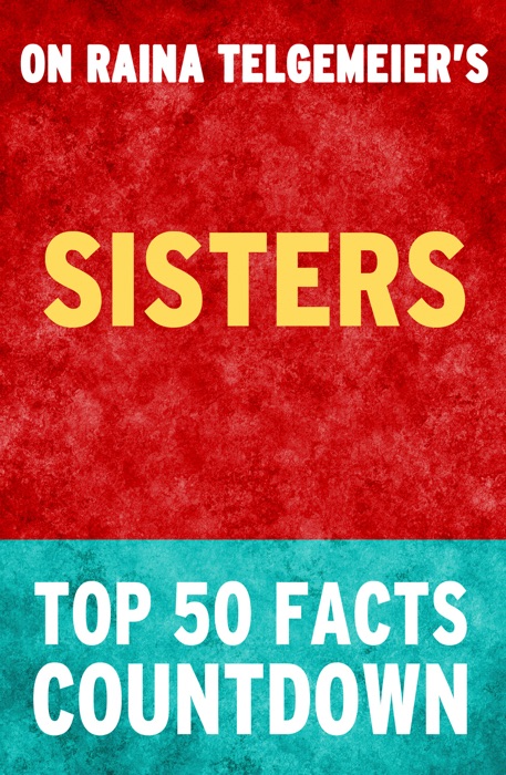 Sisters - Top 50 Facts Countdown