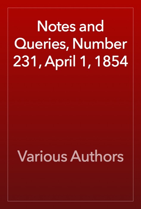 Notes and Queries, Number 231, April 1, 1854