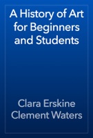 A History of Art for Beginners and Students