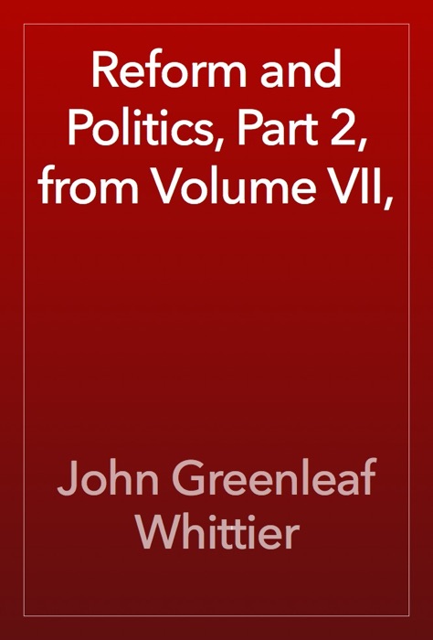 Reform and Politics, Part 2, from Volume VII,