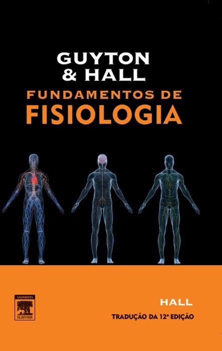Guyton & hall fundamentos de fisiologia: 12ª edição