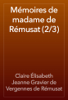 Mémoires de madame de Rémusat (2/3) - Claire Élisabeth Jeanne Gravier de Vergennes de Rémusat