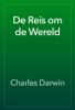 De Reis om de Wereld - Charles Darwin