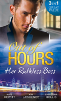 Kate Hewitt, Kim Lawrence & Christina Hollis - Out of Hours...Her Ruthless Boss artwork