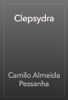 Clepsydra - Camilo Almeida Pessanha