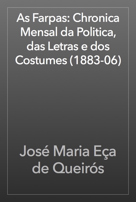 As Farpas: Chronica Mensal da Politica, das Letras e dos Costumes (1883-06)