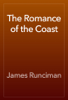 The Romance of the Coast - James Runciman