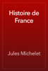 Histoire de France - Jules Michelet