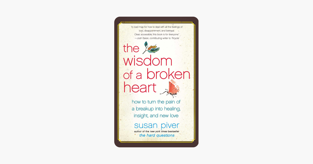 The Wisdom of a Broken Heart - Susan Piver The Wisdom of a Broken Heart - Susan Piver