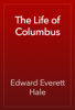 The Life of Columbus - Edward Everett Hale