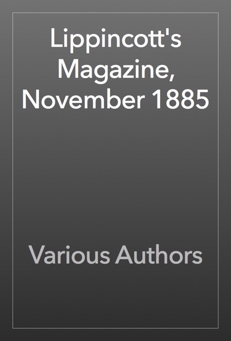 Lippincott's Magazine, November 1885