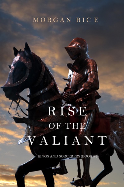 Rise of the Valiant (Kings and Sorcerers—Book 2)