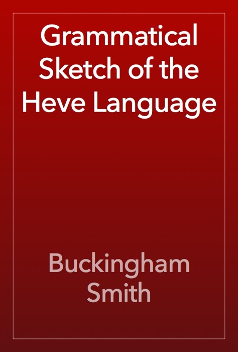 Grammatical Sketch of the Heve Language