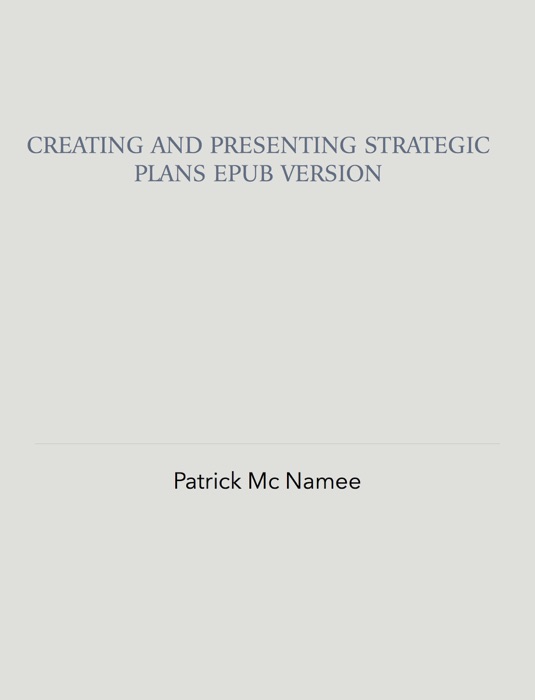 Creating and Presenting Strategic Plans ePub Version