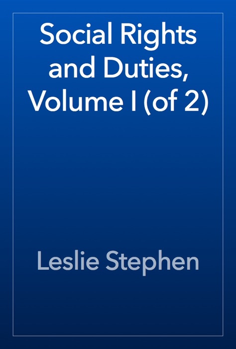 Social Rights and Duties, Volume I (of 2)