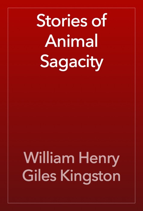 Stories of Animal Sagacity