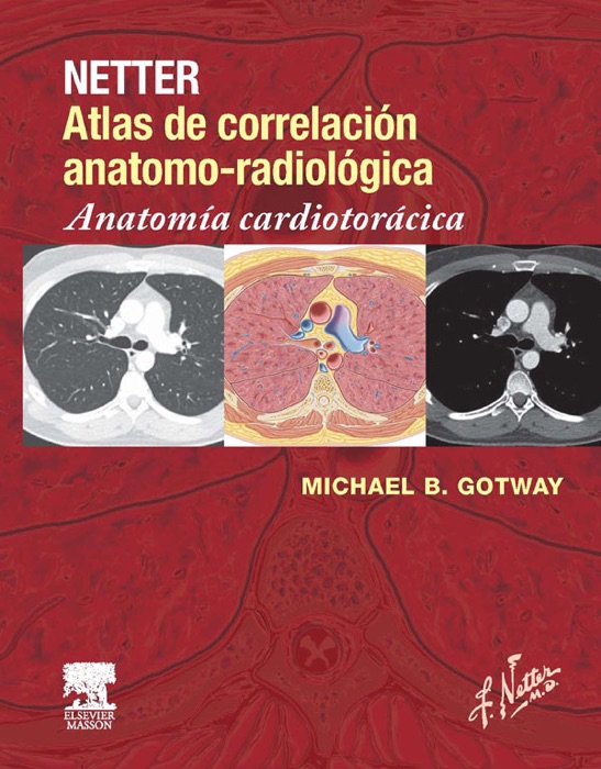 Netter. Atlas de correlación anatomo-radiológica: Anatomía cardiotorácica